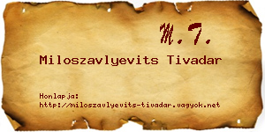 Miloszavlyevits Tivadar névjegykártya